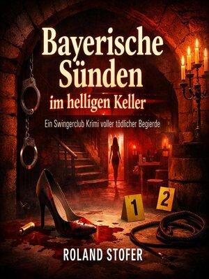 cover image of Bayerische Sünden im heiligen Keller